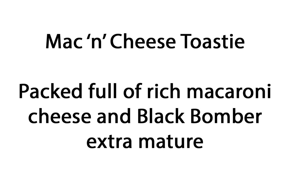 *Mac ‘n’ Cheese Toastie*